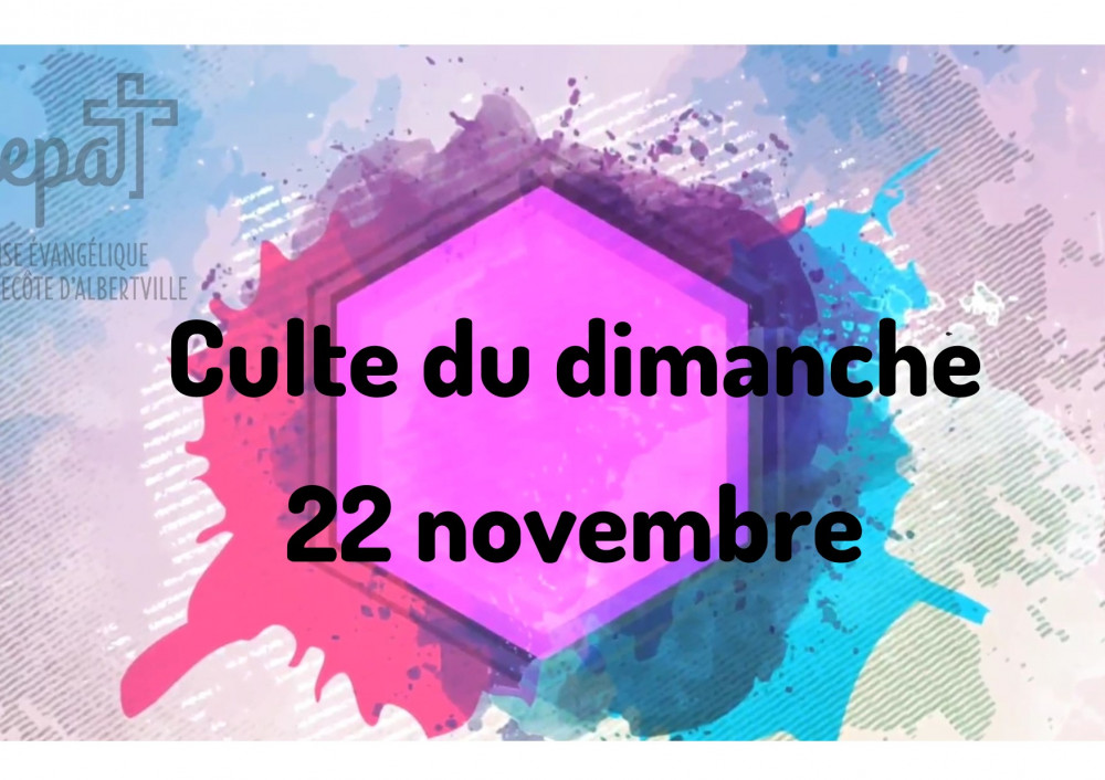 You are currently viewing Culte du 22 novembre 2020