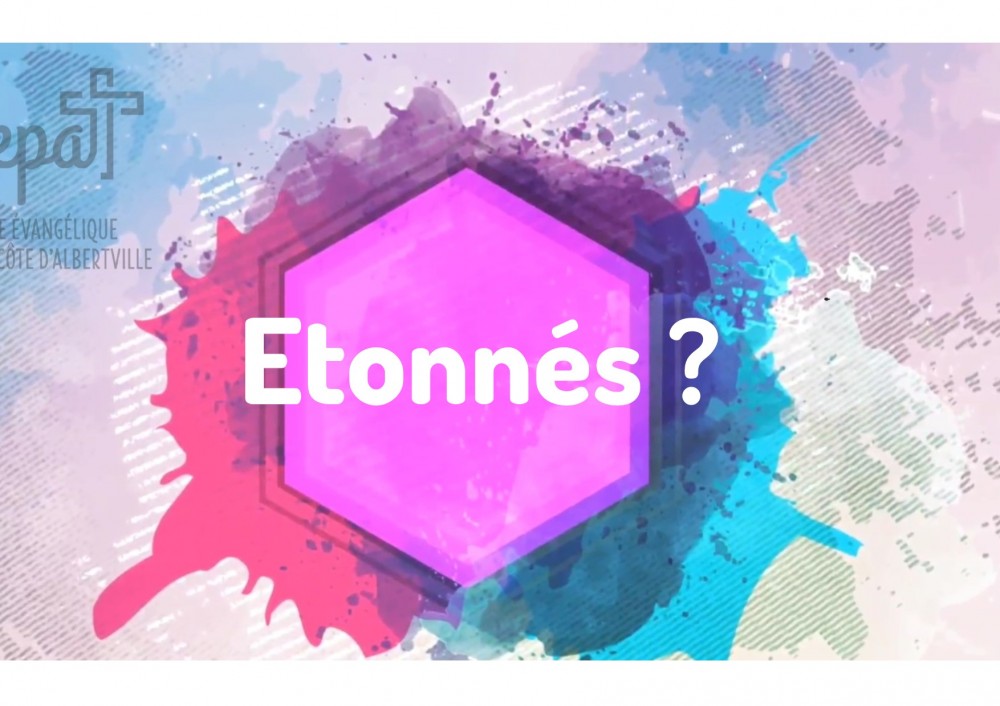 You are currently viewing Méditation sur le thème : « étonnés? »