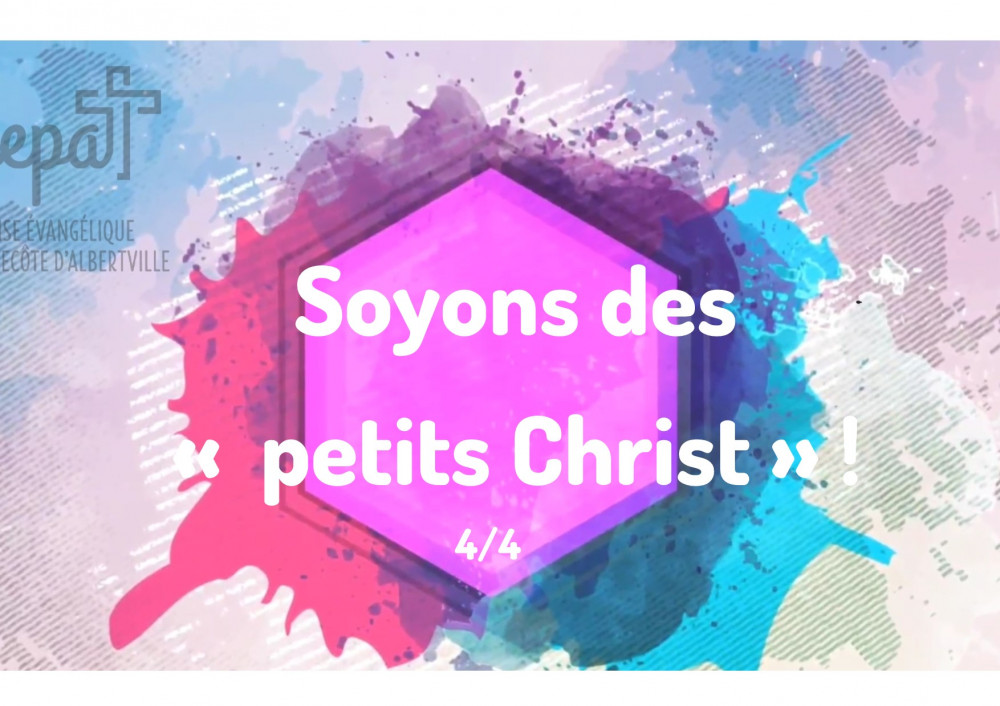 You are currently viewing prédication soyons des « petits Christ »
